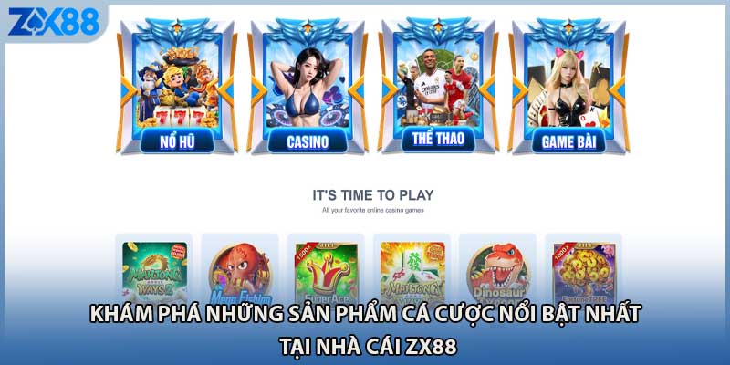 Khám phá những sản phẩm cá cược nổi bật nhất tại nhà cái ZX88